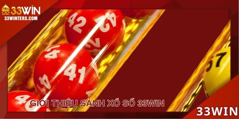 Vài điều cần biết về sảnh xổ số 33Win